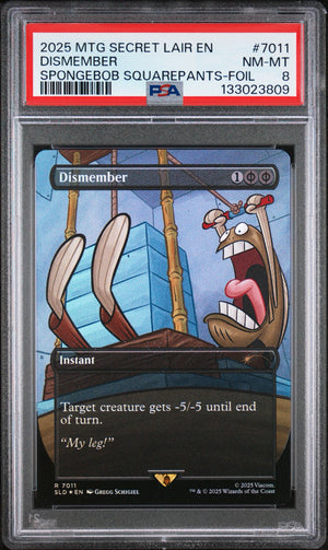 PSA 8 2025 MAGIC THE GATHERING SECRET LAIR #7011 DISMEMBER: SPONGEBOB SQUAREPANTS - FOIL